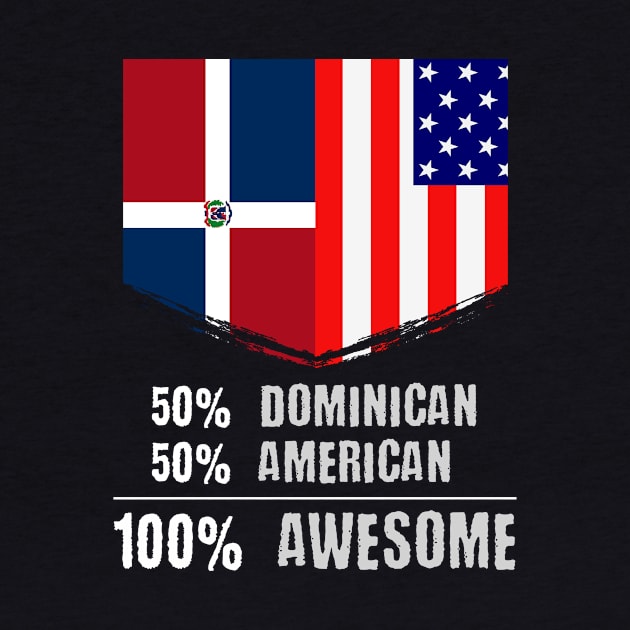 50% Dominican 50% American 100% Awesome Immigrant by theperfectpresents